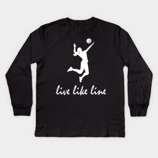 Love Live Like Line Volleyball Womens Best Sports Kids Long Sleeve T-Shirt